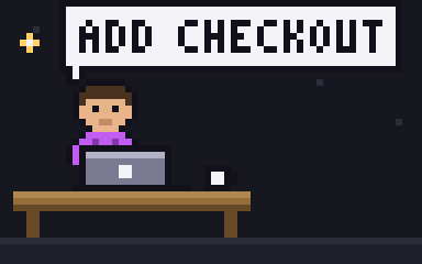 Pixel art: a founder at a laptop, with a speech bubble that says: add checkout.
